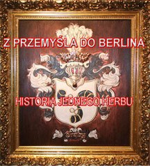 Z Przemyśla do Berlina - Historia jednego herbu