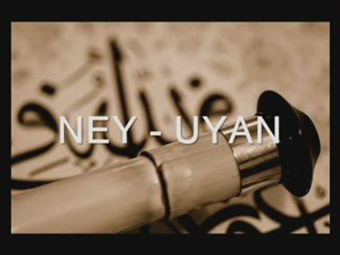 Ney'den Dinle-Uyan Ey Gözlerim
