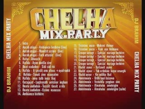 dj brahim chleuh tamazirte chelha mix party mariage marocain 2011 souss