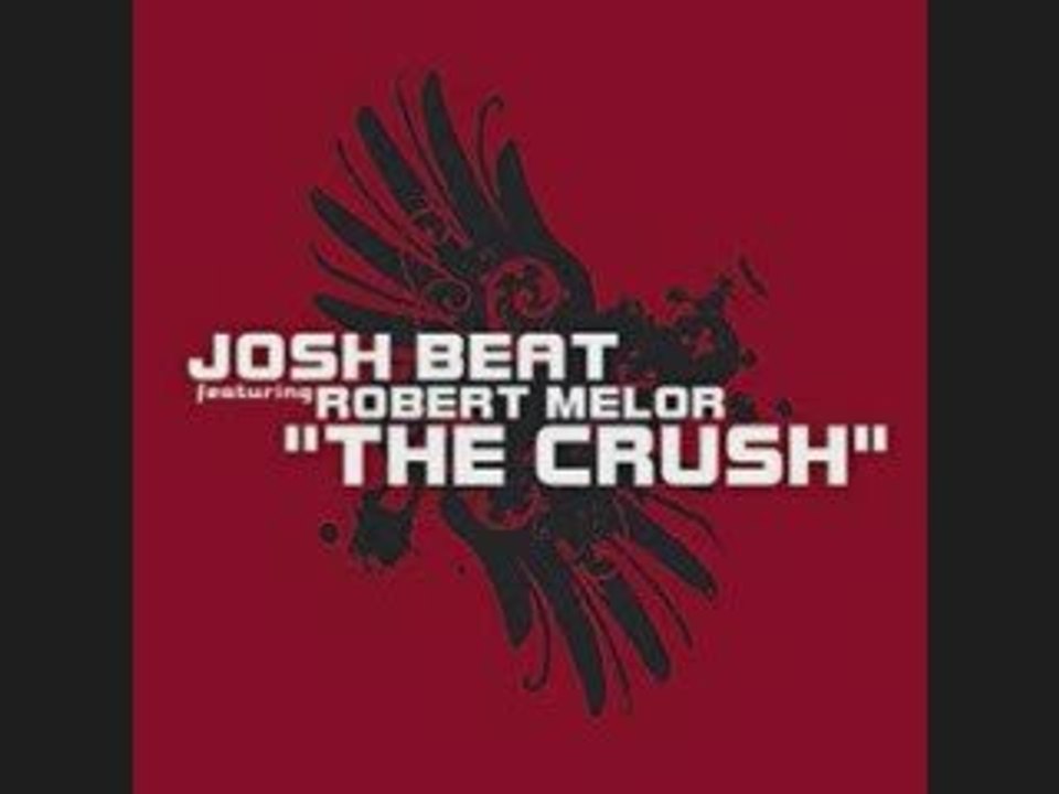 Josh Beat Ft Robert Melor - The Crush (Club Mix) 2009