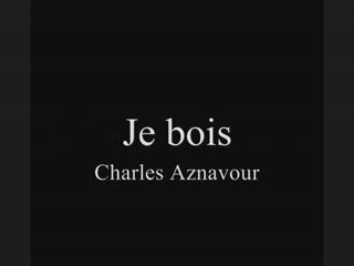 Je bois - Charles Aznavour
