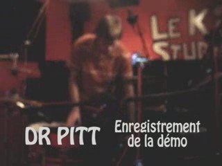 DR PITT - enregistrement de la démo (chanson DSM4)