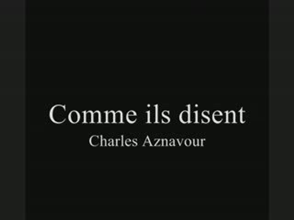 Comme ils disent - Charles Aznavour