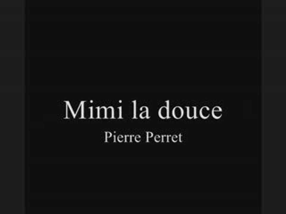 Mimi la douce - Pierre Perret