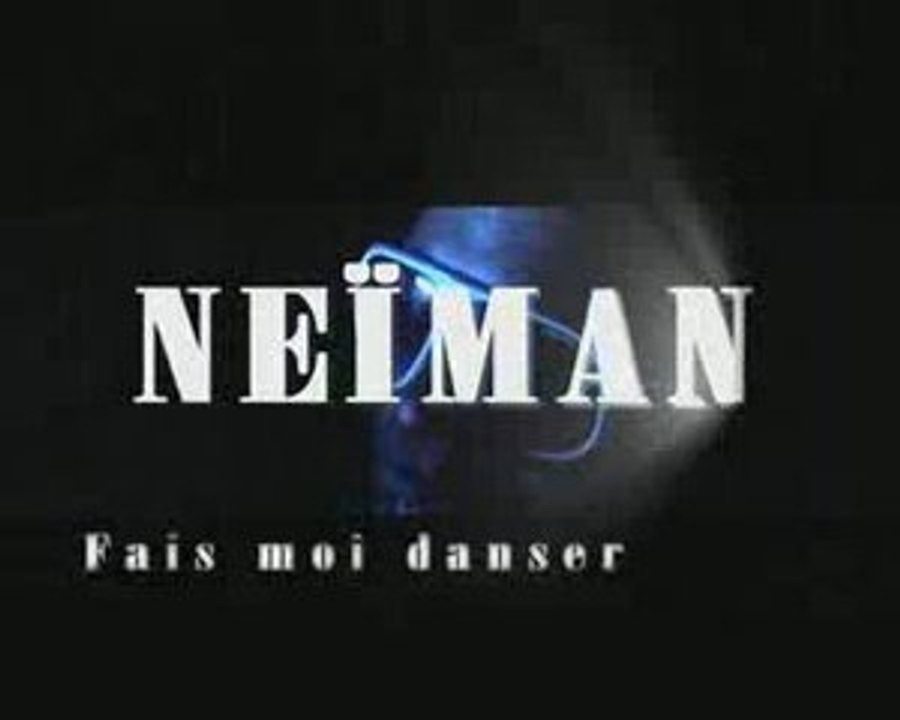 Neiman "Fais moi danser"