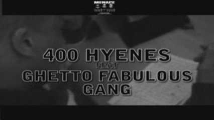 400 HYENES FEAT GHETTO FABULOUS GANG TEASER