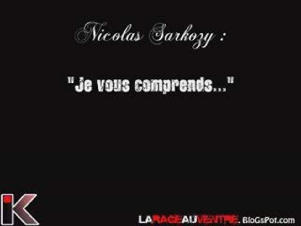 Sarkozy : "Je vous comprends..."