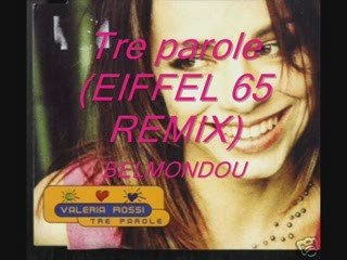 "Tre parole"(Eiffel 65 remix)