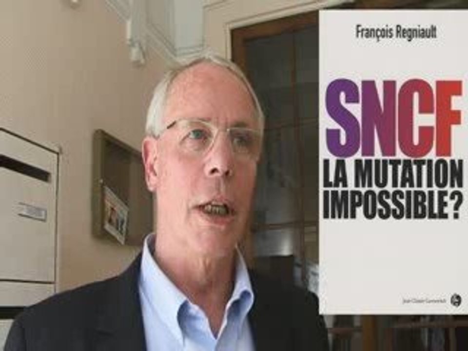 François Régniault, SNCF: la mutation impossible ?