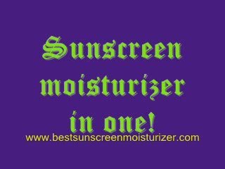 Best Sunscreen Moisturizer