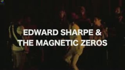 EDWARD SHARPE and THE MAGNETIC ZEROS