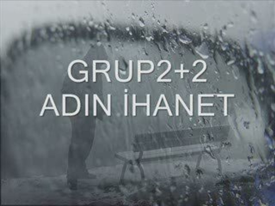 GRUP2+2 MEHTAP &SELÇUK ŞARBALKAN dÜET ADIN İHANET