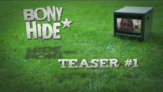 Bony Hide EPK Teaser # 1