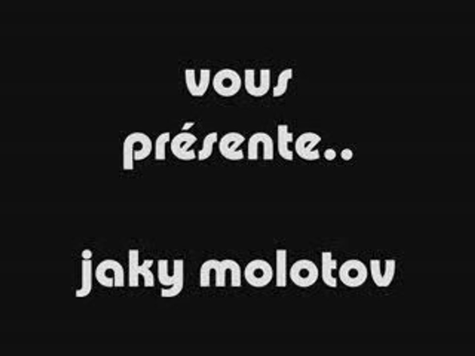 JAKY MOLOTOV!!!!! (CLIP OFFICIAL)