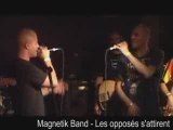 Magnetik Band - Les opposés s'attirent