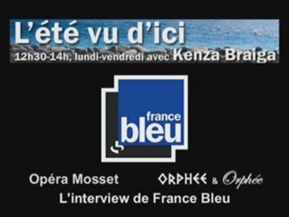 Opéra Mosset - Orphée & Orphée - Itw France Bleu