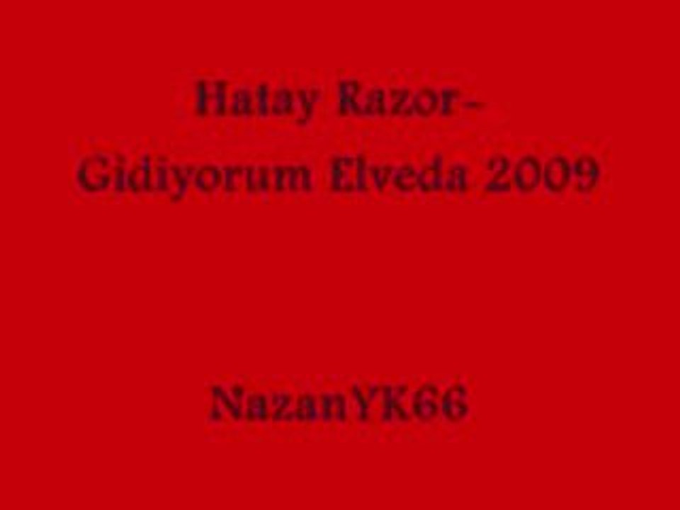 Hatay Razor-Gidiyorum Elveda 2009