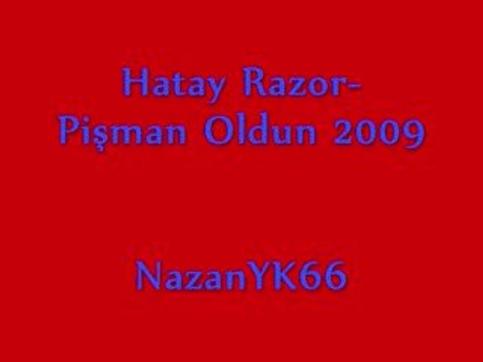 Hatay Razor-Pişman Oldun 2009