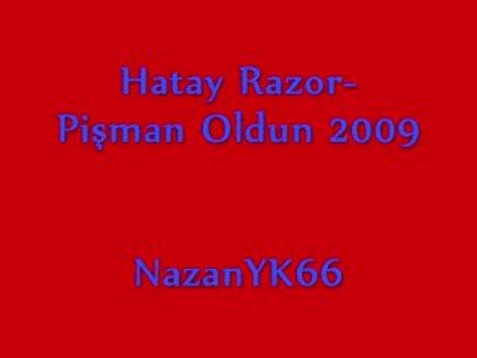Hatay Razor-Pişman Oldun 2009