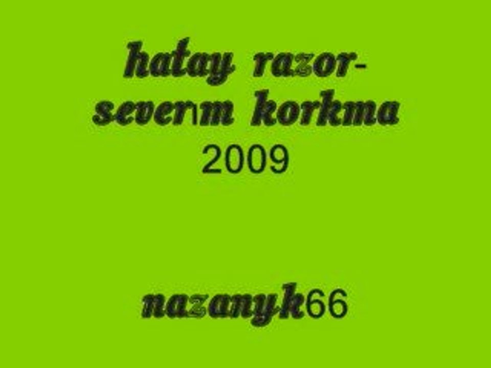 Hatay razor-severım korkma 2009