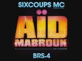 Six Coups Mc Feat BRS4 & Souumya - Aïd Mabrouk EXCLU 2009