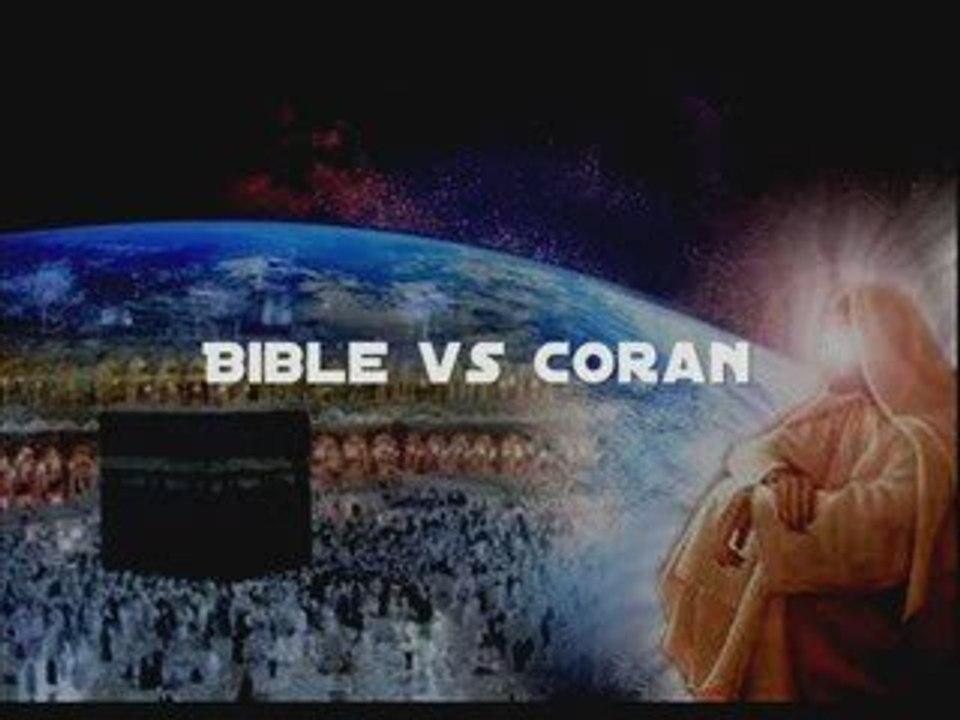 Bible vs Coran . La vérité qui dérange l'islam (1)