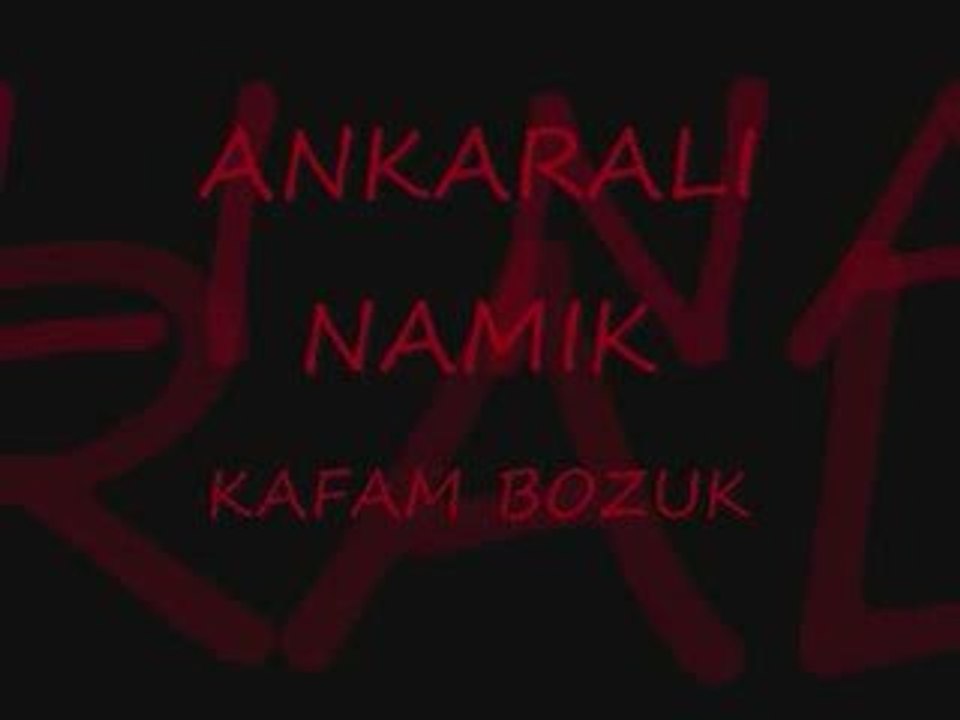 Ankarali Namik Kafam bozuk