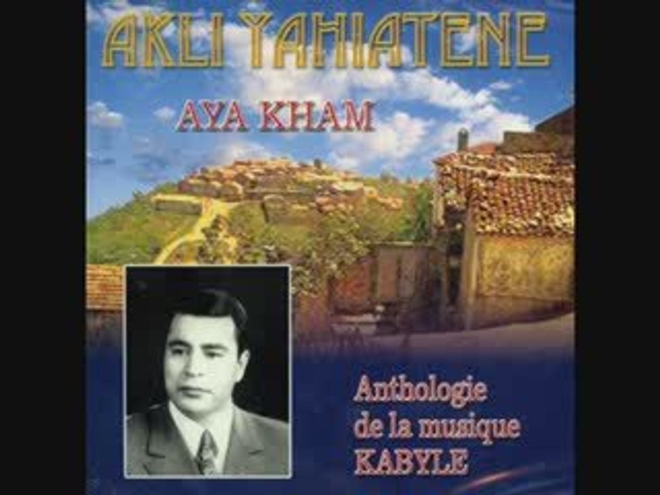 AKLI  YAHIATENE   -ZAHRIW-
