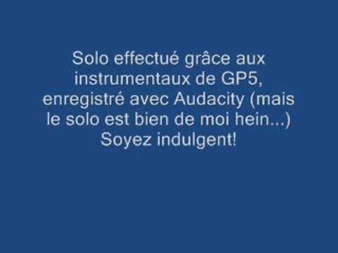 Petit solo enregistré vite fais