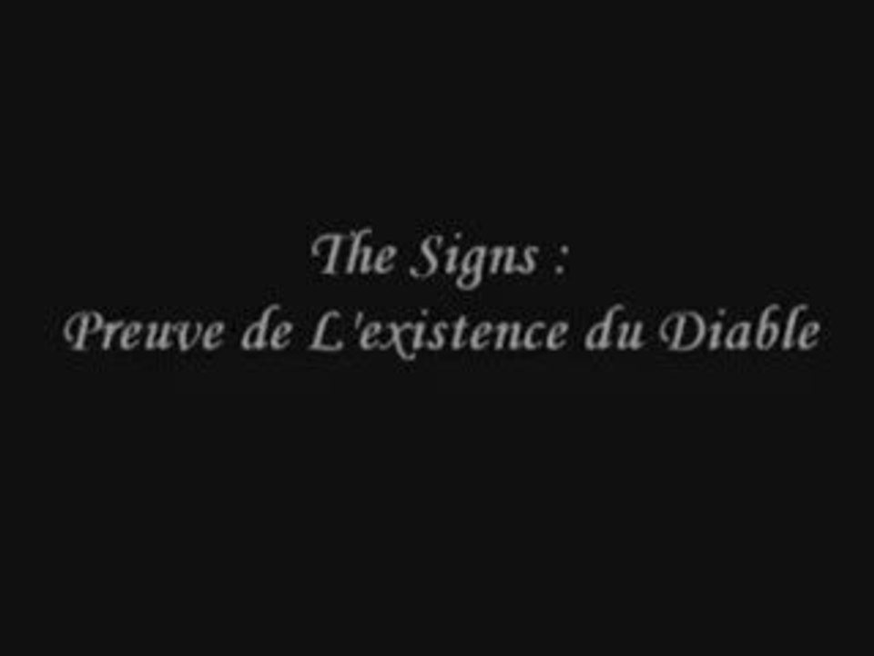 The Signs - Episode 4 (Preuve de l'existence du diable 1)