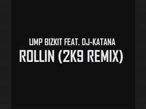 LIMP BIZKIT FEAT. DJ-KATANA - ROLLIN (2K9 REMIX)