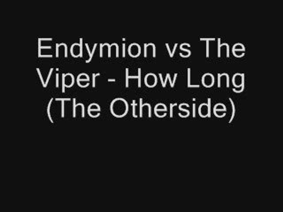 Endymion vs The Viper - How Long