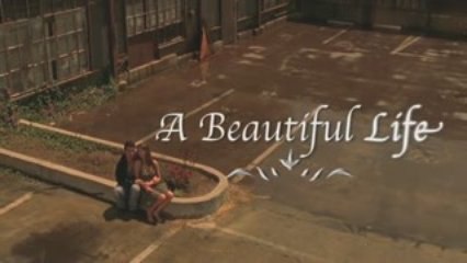 A Beautiful Life [Trailer]