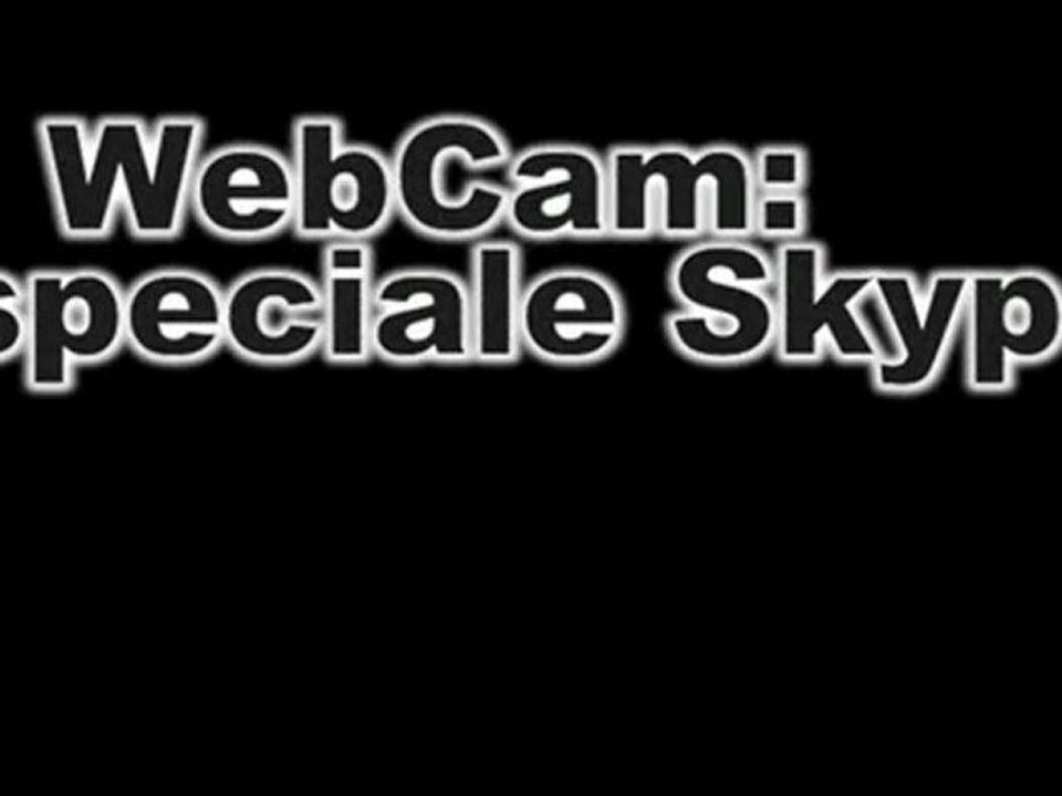 WebCam - Speciale Skype