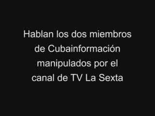 Hablan miembros de Cubainformación manipulados por LaSexta