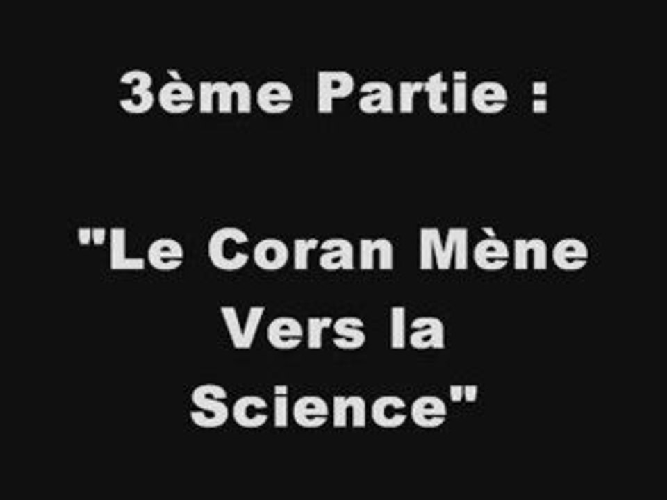 Science, Le Coran Mène vers la Science PART 3