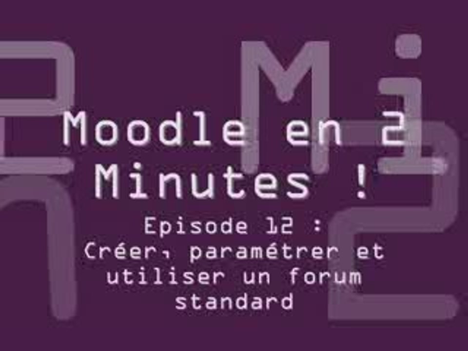 Episode 12 : Créer, paramétrer et utiliser un forum