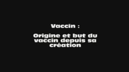 L'origine et le But du Vaccin...2/3 Jean Jacques