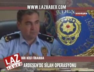 ardeşen de silah operasyonu