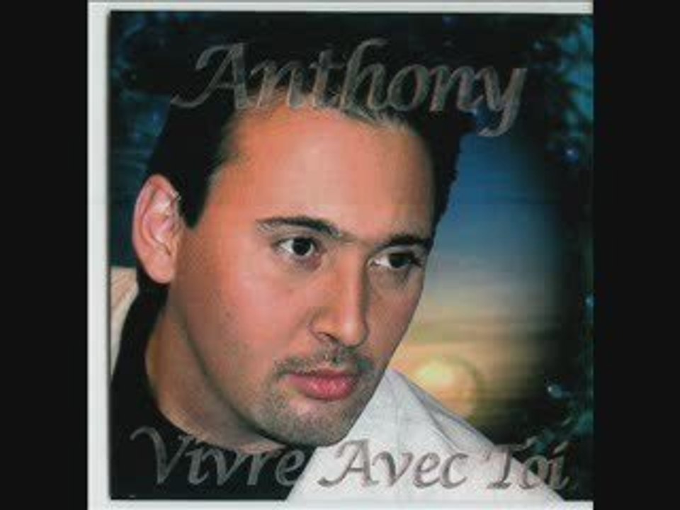 ANTHONY Vivre Avec Toi