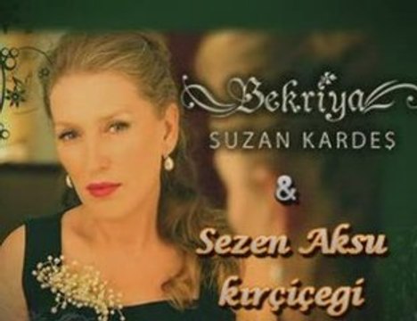 SUZAN KARDEŞ & SEZEN AKSU-KIR ÇİÇEĞİ