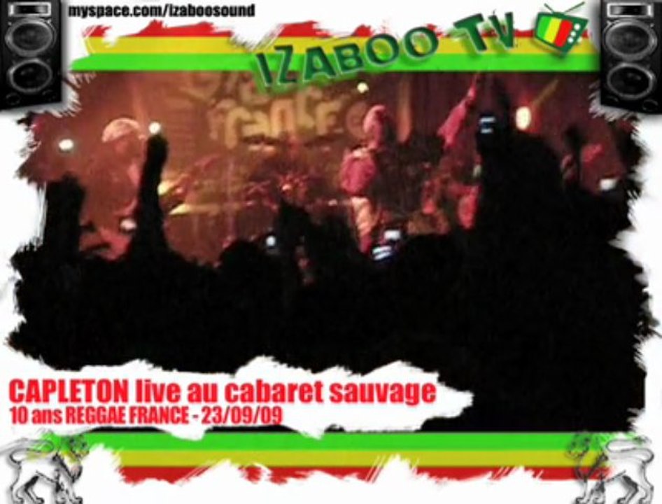 CAPLETON live 10 ans de REGGAE FRANCE - 23/09/09 cabaret sau