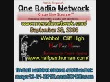 4/7 Webbot Cliff High on OneRadioNetwork  9/29/09 5 STARS!!!