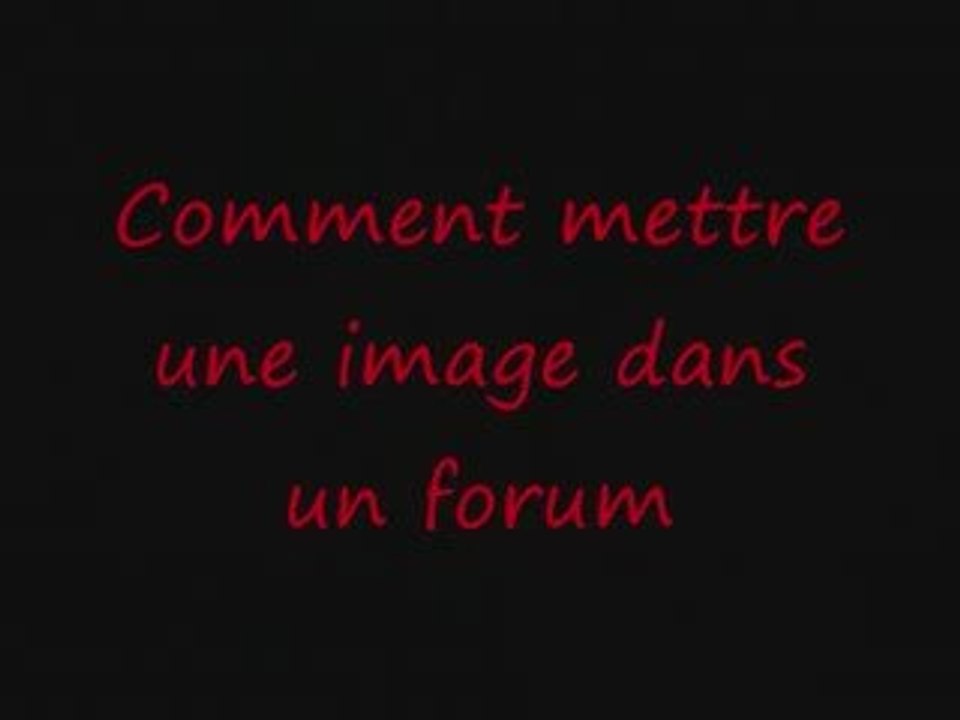 Mettre image sur forum