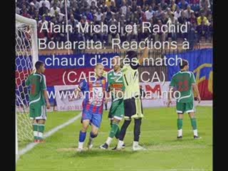 MOULOUDIA.INFO: Michel et Bouaratta aprés match CAB 1-2 MCA