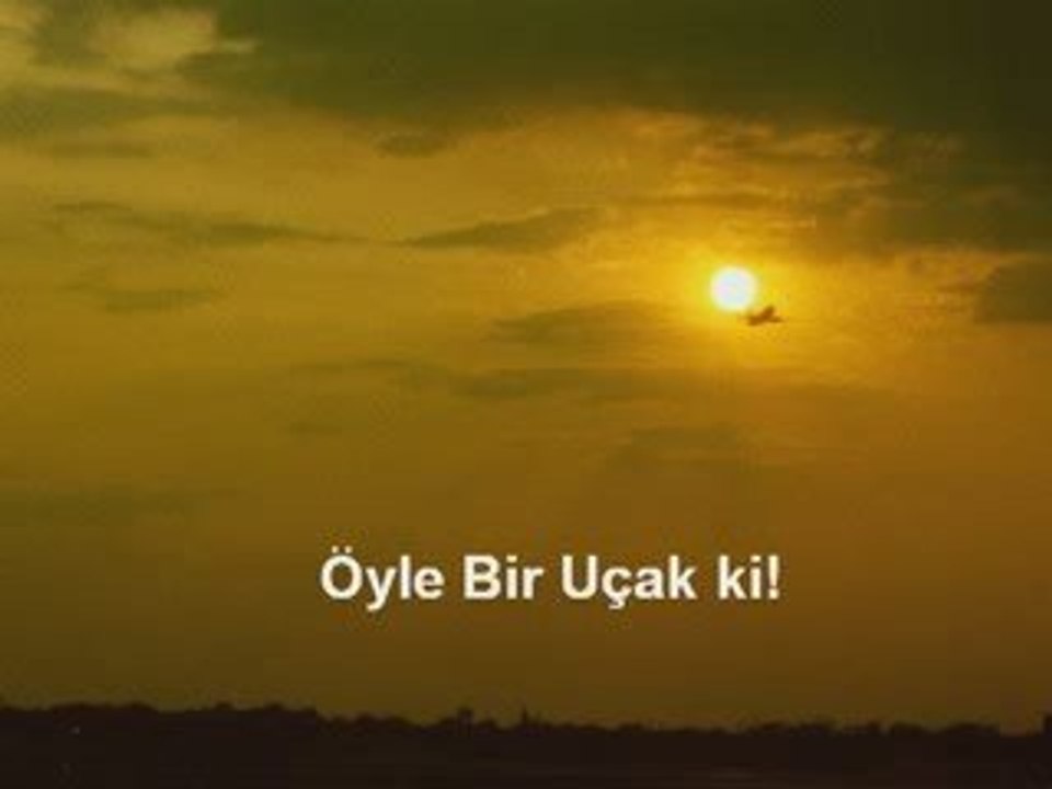 Öyle Bir Uçak ki!