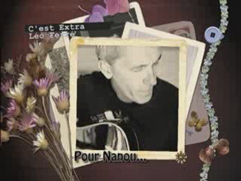C'est Extra (Léo Ferré) special dedicace to ma Nanou