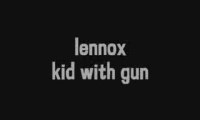 Lennox - Kid With Gun