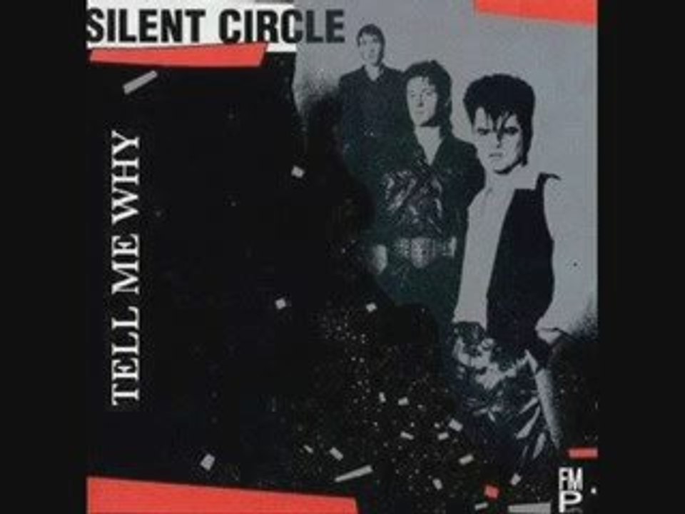 Silent Circle - Tell Me Why