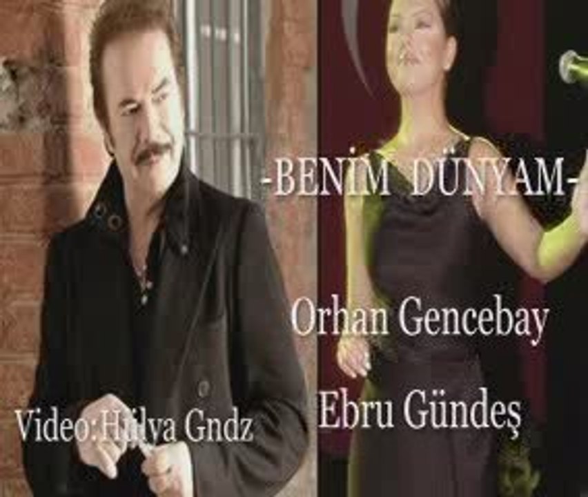 BENİM DÜNYAM-Orhan Gencebay&Ebru Gündeş